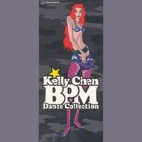 陳慧琳 [Kelly Chen] - Kelly Chen BPM Dance Collection