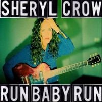 Sheryl Crow - Run Baby Run