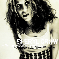Sheryl Crow - A Change Would Do You Good
