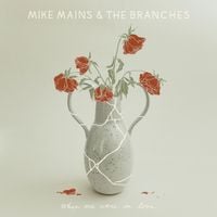 Mike Mains & The Branches - When We Were in Love