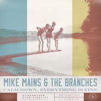 Mike Mains & The Branches - Calm Down, Everything Is Fine