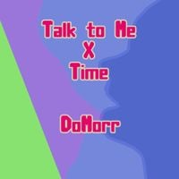 DoMorr - Talk to Me X Time