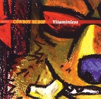 Seatbelts - カウボーイビバップ: ビタミンレス [Cowboy Bebop: Vitaminless]