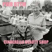PWR BTTM - Cinderella Beauty Shop