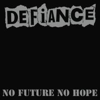 Defiance - No Future No Hope