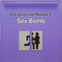Tom Jones - Sex Bomb