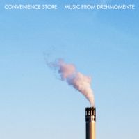 Convenience Store - Music From Drehmomente