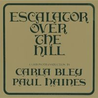 Carla Bley & Paul Haines - Escalator Over the Hill