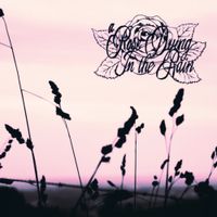 A Rose Dying in the Rain - Por siempre t&uacute;