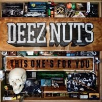 DEEZ NUTS - This One's For You