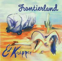 Ed Kuepper - Frontierland (The Adventures of Captain Shark)