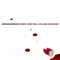 Drowningman - Rock and Roll Killing Machine