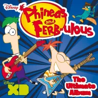 Phineas and Ferb - Phineas and Ferb-ulous: The Ultimate Album