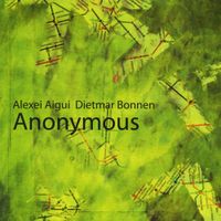 Alexei Aigui & Dietmar Bonnen - Anonymous