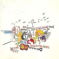 The Nightblooms - 24 Days at Catastrophe Caf&eacute;