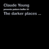 Claude Young - The Darker Places...