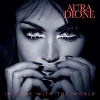 Aura Dione - In Love with the World
