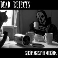 Dead Rejects - Sleeping Is for Suckers