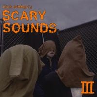 Nick Reinhart - nick reinhart's Scary Sounds III