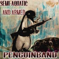Penguinband - Semi-Aquatic and Armed