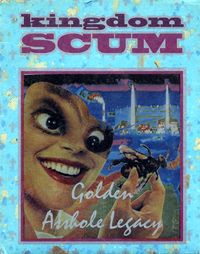 Kingdom Scum - Golden Asshole Legacy