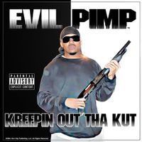 Evil Pimp - Kreepin' out tha Kut