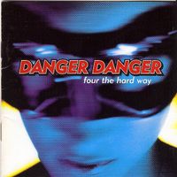 Danger Danger - Four the Hard Way
