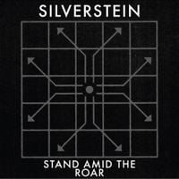 Silverstein - Stand Amid the Roar
