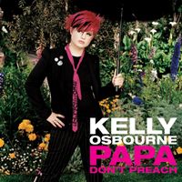 Kelly Osbourne - Papa Don't Preach