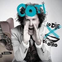 Coti - Lo dije por Boca de Otro