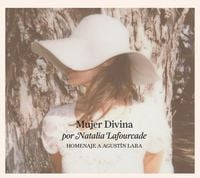 Natalia Lafourcade - Mujer Divina - Homenaje a Agust&iacute;n Lara