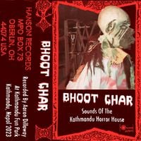 Aaron Dilloway - Bhoot Ghar: Sounds of the Kathmandu Horror House