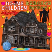 Dooms Children - Haunted House