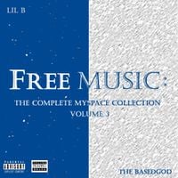 Lil B - The Complete Myspace Collection, Vol. 3