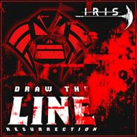 IRIS - Draw the Line (Resurrection)