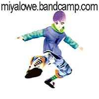 Miya Lowe - BANDCAMP MEGA COLLECTION