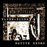Flynn & Flora - Native Drums