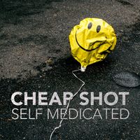 Cheap Shot - Self Medicated