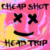 Cheap Shot - Head Trip