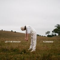 flowerkid - LET IT BE ENOUGH
