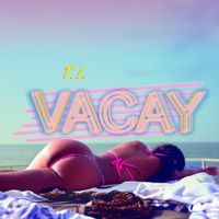 T.I. - VACAY