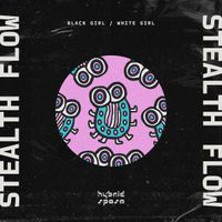 Black Girl / White Girl - Stealth Flow