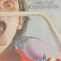 Hard Stuff - Bolex Dementia