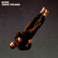Bosse - &Uuml;bers Tr&auml;umen