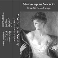 Sean Nicholas Savage - Movin Up In Society