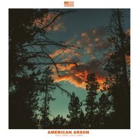 American Arson - Sand & Cinder // Tide & Timber