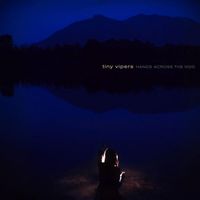 Tiny Vipers - Hands Across the Void