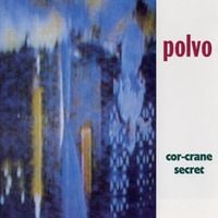 Polvo - Cor-Crane Secret