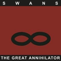 Swans - The Great Annihilator [Reissue]