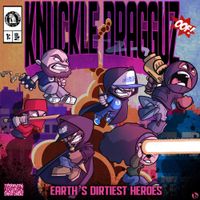 Knuckle Dragguz - Earth's Dirtiest Heroes